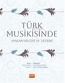 Türk Musikisinde Makam Bilgisi ve Tatbiki