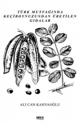 Türk Mutfağında Keçiboynuzundan Üretilen Gıdalar