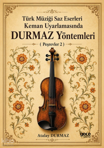 Türk Müziği Saz Eserleri Keman Uyarlamasında  Durmaz Yöntemleri;Peşrevler 2