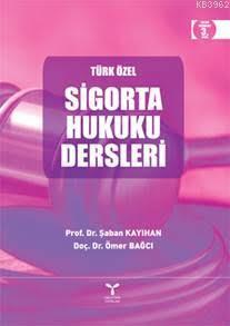 Türk Özel Sigorta Hukuku Dersleri