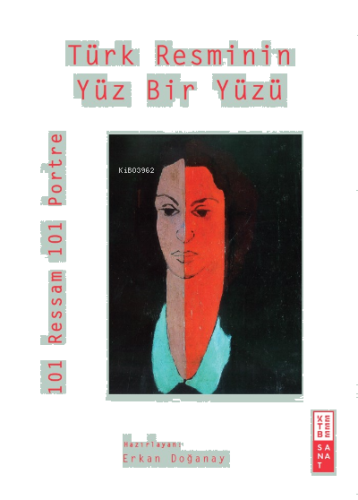 Türk Resminin Yüz Bir Yüzü;101 Ressam 101 Portre