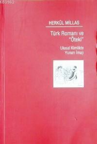 Türk Romanı ve "öteki" Ulusal Kimlikte Yunan İmajı