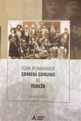 Türk Romanında Ermeni Sorunu ve Tehcir