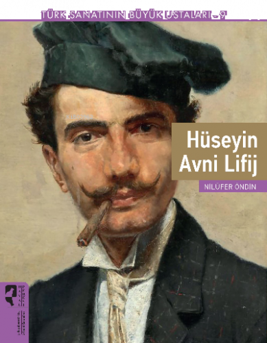 Türk Sanatının Büyük Ustaları 9;Hüseyin Avni Lifij