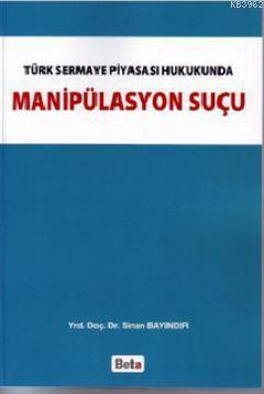 Türk Sermaye Piyasası Hukukunda Manipülasyon Suçu