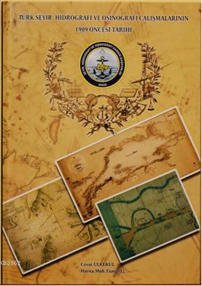 Türk Seyir, Hidrografi ve Oşinografi Çalışmalarının 1909 Öncesi Tarihi