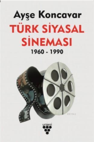 Türk Siyasal Sineması 1960 - 1990