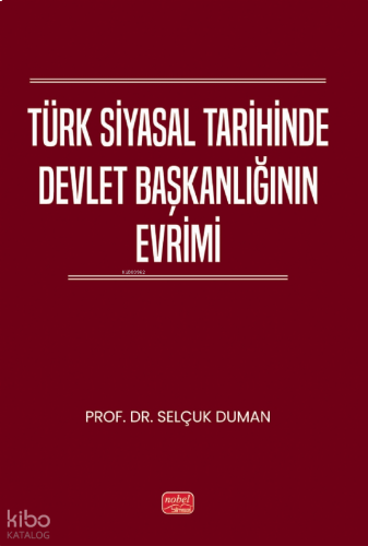 Türk Siyasal Tarihinde Devlet Başkanlığının Evrimi