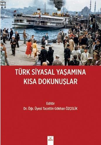 Türk Siyasal Yaşamına Kısa Dokunuşları