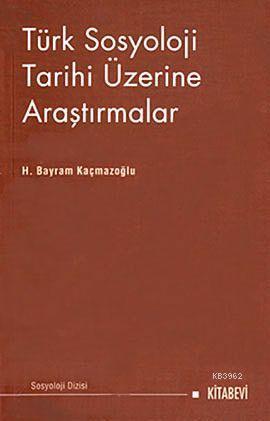Türk Sosyoloji Tarihi Üzerine Araştırmalar