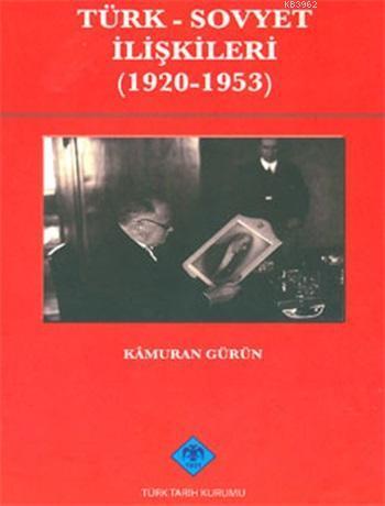 Türk - Sovyet İlişkileri (1920-1953)