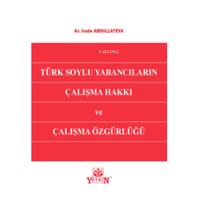 Türk Soylu Yabancıların Çalışma Hakkı ve Çalışma Özgürlüğü