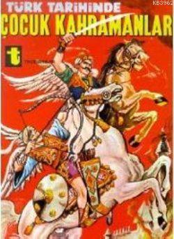 Türk Tarihinde Çocuk Kahramanları