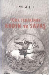 Türk Tarihinde Kadın ve Savaş