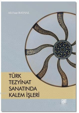 Türk Tezyinat Sanatında Kalem İşleri