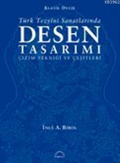 Türk Tezyînî Sanatlarında Desen Tasarımı (Ciltli); Çizim Tekniği ve Çeşitleri