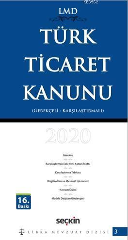 Türk Ticaret Kanunu / Karşılaştırmalı – Gerekçeli