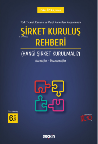 Türk Ticaret Kanunu ve Vergi Kanunları Kapsamında ;Şirket Kuruluş Rehb