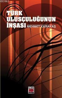 Türk Ulusçuluğunun İnşası