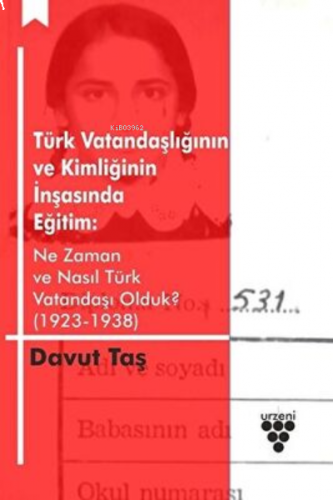 Türk Vatandaşlığının Ve Kimliğinin İnşasında Eğitim: