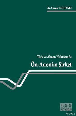 Türk ve Alman Hukukunda Ön Anonim Şirket