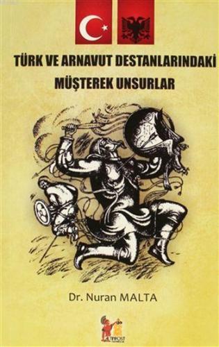 Türk ve Arnavut Destanlarındaki Müşterek Unsurlar