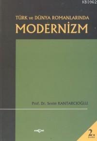 Türk ve Dünya Romanlarında Modernizm
