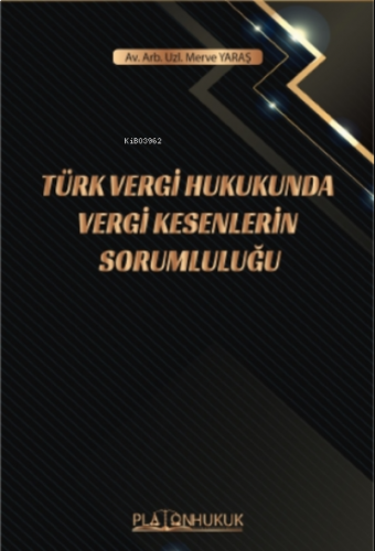 Türk Vergi Hukukunda Vergi Kesenlerin Sorumluluğu