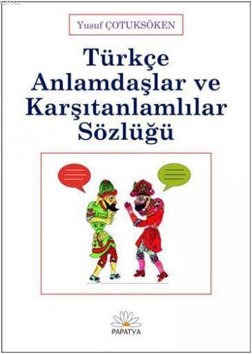Türkçe Anlamdaşlar ve Karşıtanlamlılar Sözlüğü