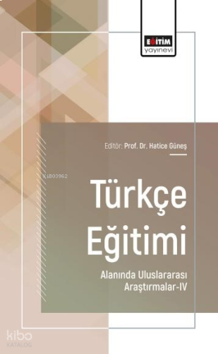 Türkçe Eğitimi Alanında Uluslararası Araştırmalar - 4