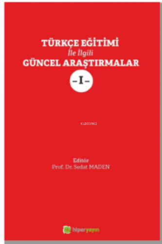 Türkçe Eğitimi İle İlgili Güncel Araştırmalar I