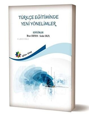 Türkçe Eğitiminde Yeni Yönelimler