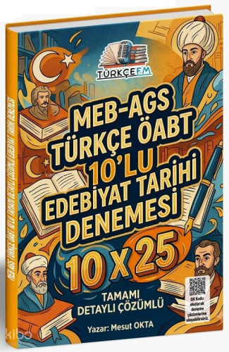 Türkçe FM ÖABT MEB-AGS Türkçe Öğretmenliği Edebiyat Tarihi 10x25 Deneme Çözümlü
