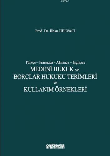 Türkçe-Fransızca-Almanca-İngilizce Medeni Hukuk ve Borçlar Hukuku Terimleri ve Kullanım Örnekleri