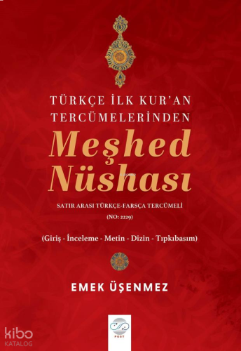 Türkçe İlk Kur'an Tercümelerinden - Meşhed Nüshası;Satır Arası Türkçe-Farsça Tercümeli