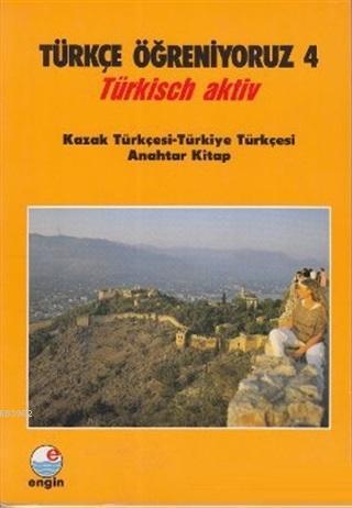Türkçe Öğreniyoruz 4 Kazak Türkçesi - Türkiye Türkçesi