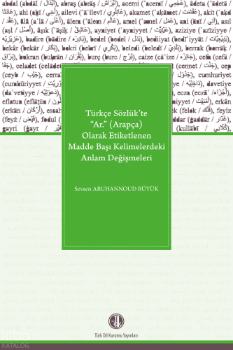 Türkçe Sözlük’te “Ar.” (Arapça) Olarak Etiketlenen Madde Başı Kelimelerdeki Anlam Değişmeleri
