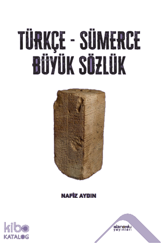 Türkçe - Sümerce Büyük Sözlük