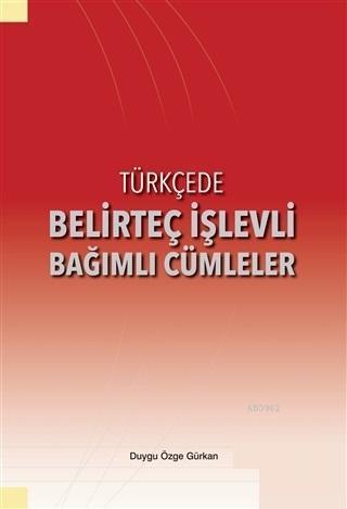 Türkçede Belirteç İşlevli Bağımlı Cümleler
