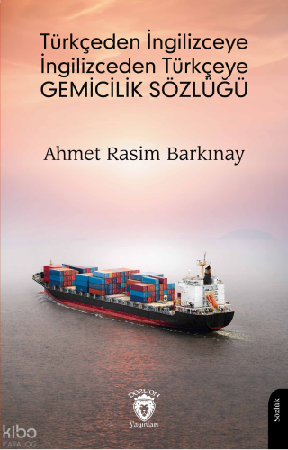 Türkçeden İngilizceye İngilizceden Türkçeye Gemicilik Sözlüğü