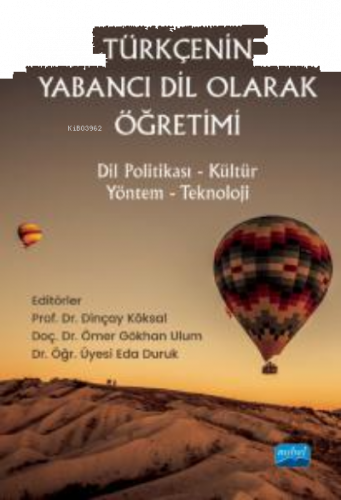 Türkçenin Yabancı Dil Olarak Öğretimi ;Dil Politikası-Kültür-Yöntem-Teknoloji