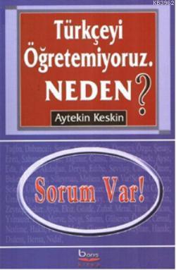 Türkçeyi Öğretemiyoruz Neden?; Sorum Var!