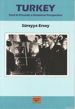 Turkey; Past to Present a Historical Perspective