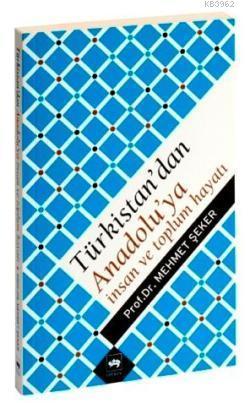 Türkistan´dan Anadolu´ya İnsan ve Toplum Hayatı