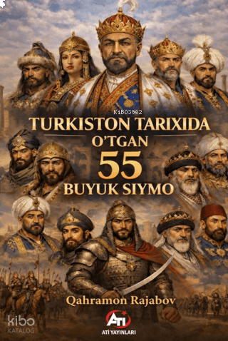 Turkiston Tarixida O‘tgan 55 Buyuk Siymo