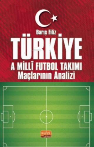 Türkiye A Millî Futbol Takımı Maçlarının Analizi