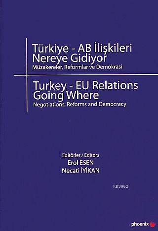 Türkiye - AB İlişkileri Nereye Gidiyor