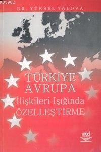 Türkiye Avrupa İlişkileri Işığında Özelleştirme