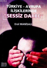 Türkiye Avrupa İlişkilerinde Sessiz Darbe