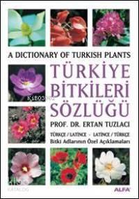 Türkiye Bitkiler Sözlüğü; Türkçe / Latince  Latince/türkçe
